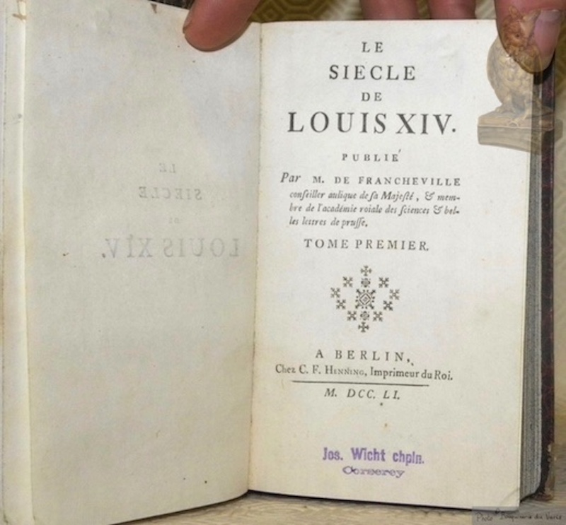 Le Siecle de Louis XIV. Publié Par M. de Francheville conseiller aulique de sa Majesté, & membre de l’académie roiale des sciences & bel-les lettres de prusse.